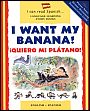 I Want My Banana / Quiero Mi Plátano I Want My Banana / Quiero Mi Plátano