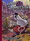Lobo and the Rabbit Stew