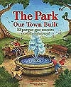 The Park Our Town Built/El parque que nuestro pueblo construyó