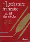 La Litterature Francaise: XIXe-XXe Siecles - Click Image to Close