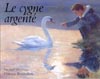 Le Cygne Argenté