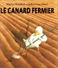 LE CANARD FERMIER/ Farmer Duck