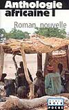 Anthologie Africaine Tome 1 : Roman, Nouvelle
