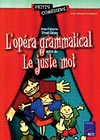 L'opera Grammatical Le Juste Mot