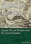 Aesop's Fables in Latin Aesop's Fables in Latin