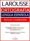 Larousse Ortografia Lengua Española Reglas y Ejercicios